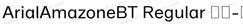 ArialAmazoneBT Regular 常规字体转换